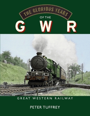 Glorious Years of the GWR: Great Western Railway