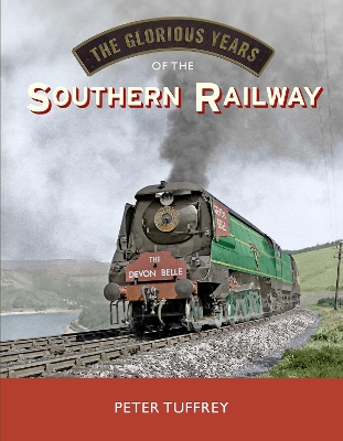 Glorious Years of the Southern Railway