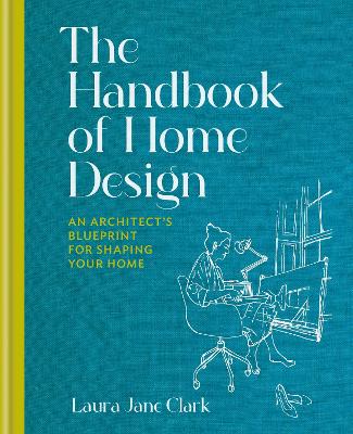 Handbook of Home Design: An Architects Blueprint for Shaping your Home