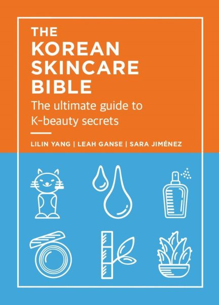 Korean Skincare Bible: The Ultimate Guide to K-beauty