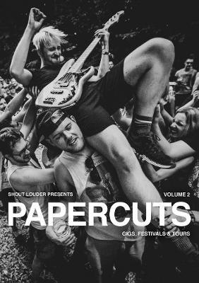 Papercuts Volume 2: Gigs, Festivals & Tours, 2, Volume 2