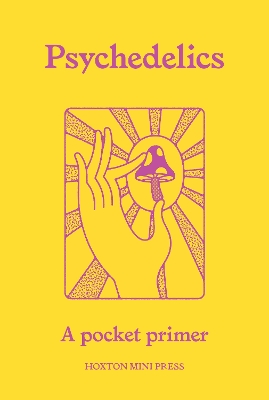 Psychedelics: A pocket primer Not for Online ed.