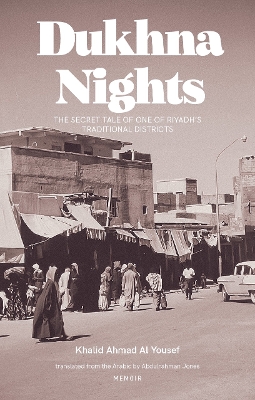 Dukhna Nights: The Secret Life of one of Riyadhs Historic Districts