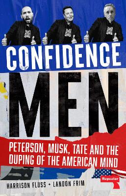 Confidence Men: Peterson, Musk, Tate and the Duping of the American Mind