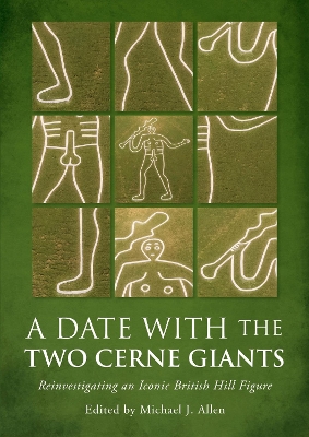 Date with the Two Cerne Giants: Reinvestigating an Iconic British Hill Figure (The National Trust Excavations 2020)