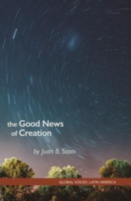 Good News of Creation: Eco-theology for Faithful Discipleship