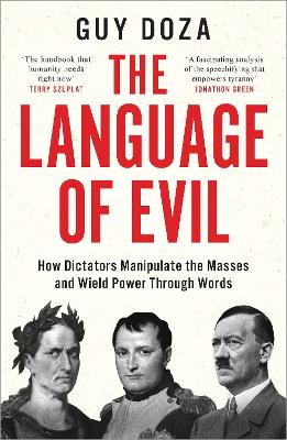 Language of Evil: How Dictators Manipulate the Masses and Wield Power Through Words