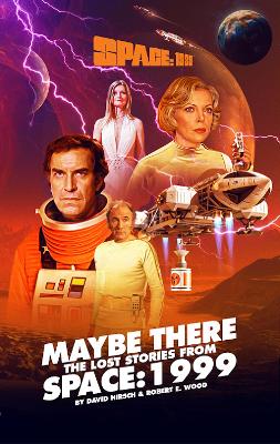 Maybe There: The Lost Stories From Space: 1999