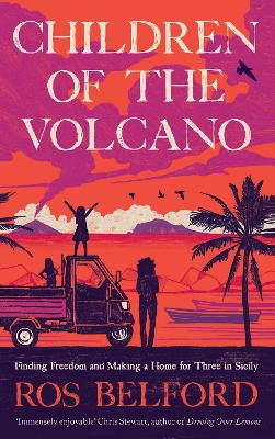 Children of the Volcano: Making a Life for Three in Sicily