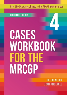 Cases Workbook for the MRCGP, fourth edition: Over 100 SCA cases aligned to the RCGP Blueprint areas 4th Revised edition