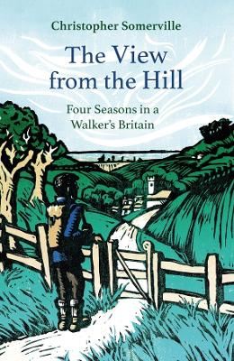 View from the Hill: Four Seasons in a Walker's Britain