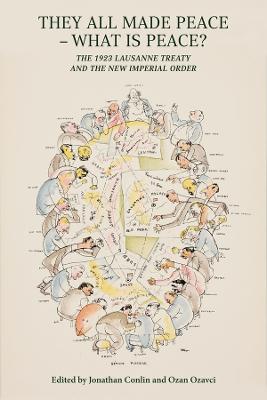 They All Made Peace - What's Peace?: The 1923 Treaty of Lausanne and the New Imperial Order 2023