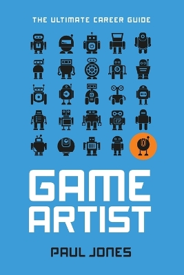 Game Artist: The Ultimate Career Guide 2021