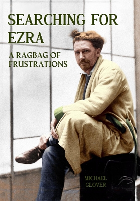 Searching for Ezra: - a ragbag of  frustrations