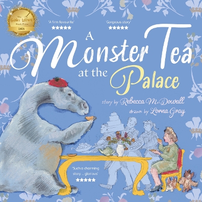 Monster Tea at the Palace: the award winning story about the day the Loch Ness Monster came to tea with  the Queen
