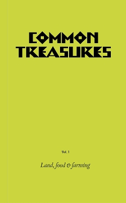 Common Treasures Book One: Land, Food and Farming