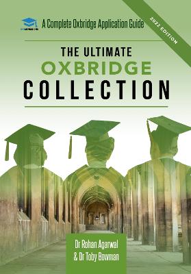 Ultimate Oxbridge Collection: The Oxbridge Collection is your Complete Guide to Get into Oxford &  Cambridge from choosing your College, writing your Personal Statement, Preparing for your Interview. For: Medicine | STEM | Humanities | Social Sciences 2nd New edition