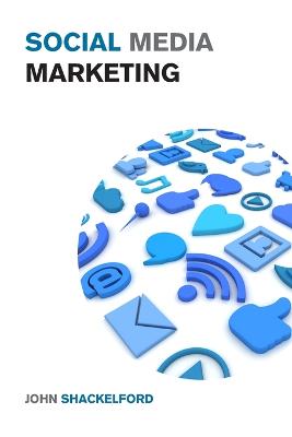 Social Media Marketing: Turn your Online Presence on Facebook, Instagram, Youtube and Twitter into a  Money Printing Machine - Branding Strategies for Beginner and Expert Digital Marketers