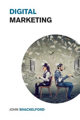 Digital Marketing: The Complete Amazon FBA, Dropshipping, Email Marketing and Affiliate  Marketing Guide for Beginners - Get a Complete Online Marketing Education