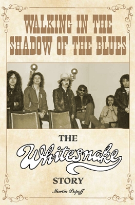 Walking in the Shadow of the Blues: The Whitesnake Story