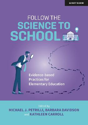 Follow the Science to School: Evidence-based Practices for Elementary  Education