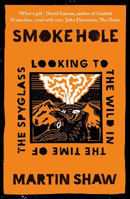 Smoke Hole: Looking to the Wild in the Time of the Spyglass