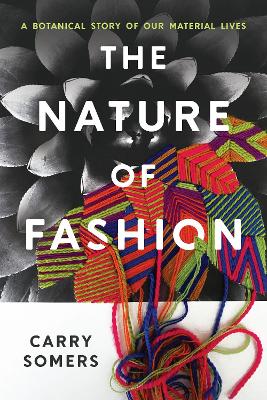 Nature of Fashion: A Botanical Story of Our Material Lives
