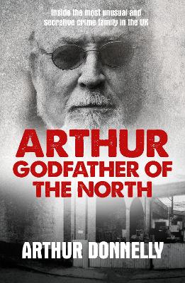 Arthur: Godfather of the North