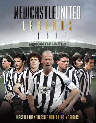 Newcastle United Legends: Discover the Newcastle United All-Time Greats