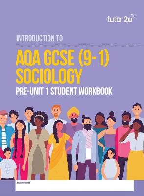 AQA GCSE (9-1) Sociology Introduction Pre-Unit 1 Workbook