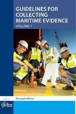 Guidelines for Collecting Maritime Evidence: Volume 1 2nd New edition, 1