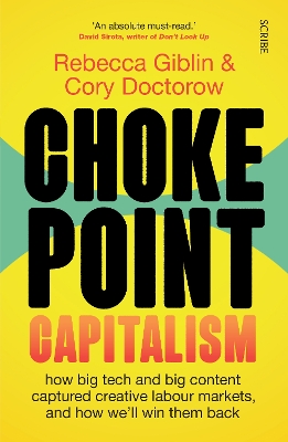 Chokepoint Capitalism: how big tech and big content captured creative labour markets, and how well  win them back