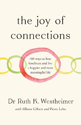 Joy of Connections: 100 ways to beat loneliness and live a happier and more meaningful life