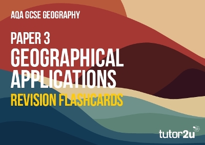 Paper 3 Geographical Applications Revision Flashcards for AQA GCSE Geography
