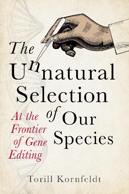 Unnatural Selection of Our Species: At the Frontier of Gene Editing