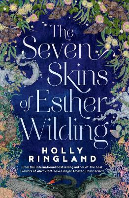 Seven Skins of Esther Wilding: From the author of The Lost Flowers of Alice Hart, now a major Amazon Prime  series