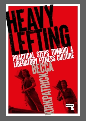 Heavy Lefting: Fitness Free from Capitalism New edition