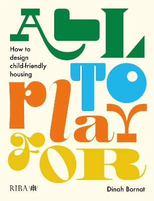 All to Play For: How to design child-friendly housing