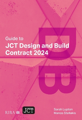 Guide to JCT Design and Build Contract 2024 2025 5th Revised edition