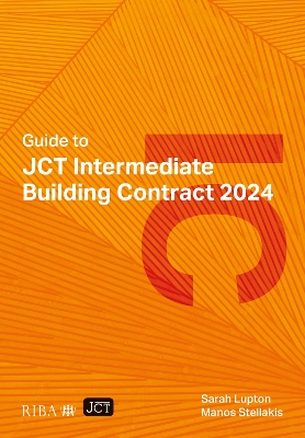 Guide to JCT Intermediate Building Contract 2024 2025 5th Revised edition