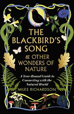 Blackbird's Song & Other Wonders of Nature: A year-round guide to connecting with the natural world
