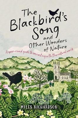 Blackbird's Song & Other Wonders of Nature: A year-round guide to connecting with the natural world