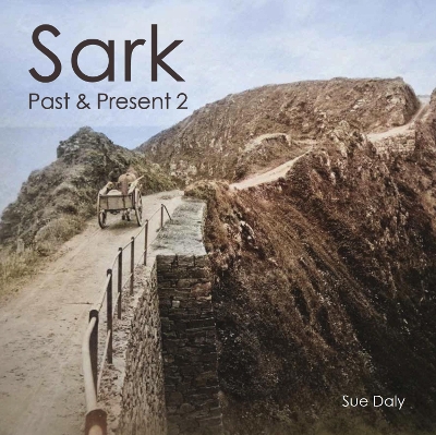 Sark Past and Present 2: More Pictorial History of Sark