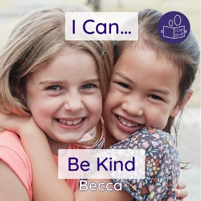 I Can Be Kind: A gentle introduction to empathy & kindness