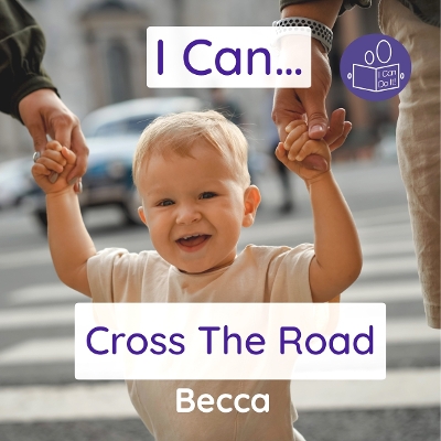 I Can Cross The Road: A gentle introduction to road safety