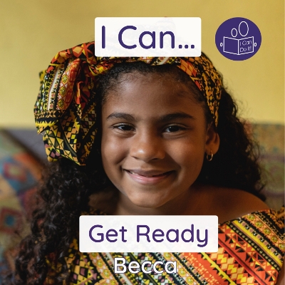 I Can Get Ready: A gentle introduction to personal care and morning routines