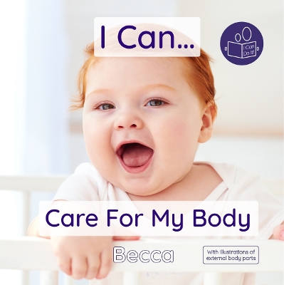 I Can Care For My Body: A gentle introduction to personal care & naming body parts