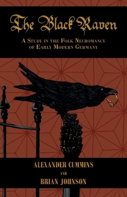 Black Raven: A Study in the Folk Necromancy of Early Modern Germany