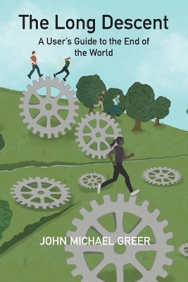 Long Descent: A User's Guide to the End of the World