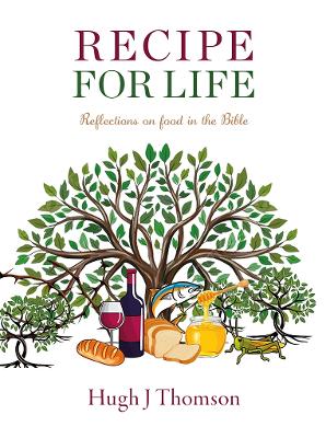Recipe for Life: Reflections on food in the Bible